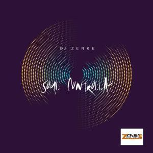 DJ Zenke, Soul Controlla, mp3, download, datafilehost, fakaza, Afro House, Afro House 2019, Afro House Mix, Afro House Music, Afro Tech, House Music