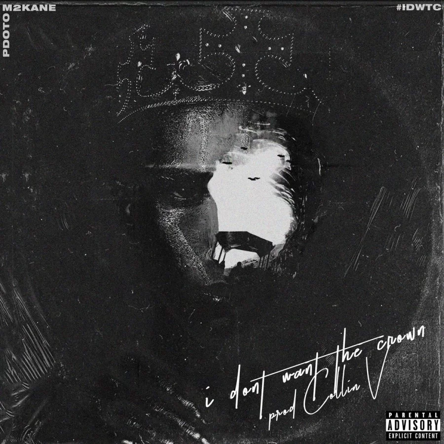 M2KaNE, I Don’t Want The Crown, Pdot , mp3, download, datafilehost, fakaza, Hiphop, Hip hop music, Hip Hop Songs, Hip Hop Mix, Hip Hop, Rap, Rap Music