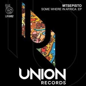 Mtsepisto, Some Where In Africa, download ,zip, zippyshare, fakaza, EP, datafilehost, album, Afro House, Afro House 2019, Afro House Mix, Afro House Music, Afro Tech, House Music