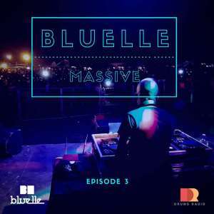 Bluelle, Massive Mix Episode 3, mp3, download, datafilehost, fakaza, Afro House, Afro House 2019, Afro House Mix, Afro House Music, Afro Tech, House Music