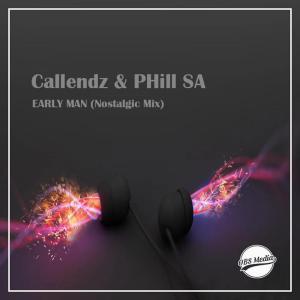Callendz, PHill SA, Early Man (Nostalgic Mix), mp3, download, datafilehost, fakaza, Deep House Mix, Deep House, Deep House Music, Deep Tech, Afro Deep Tech, House Music