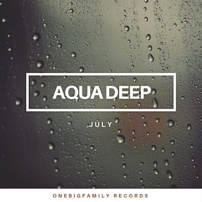 Aqua Deep, July (Original Mix), mp3, download, datafilehost, fakaza, Afro House, Afro House 2019, Afro House Mix, Afro House Music, Afro Tech, House Music