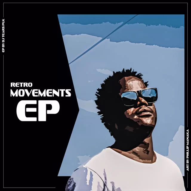 DJ Tears PLK, Retro Movements, download ,zip, zippyshare, fakaza, EP, datafilehost, album, Deep House Mix, Deep House, Deep House Music, Deep Tech, Afro Deep Tech, House Music
