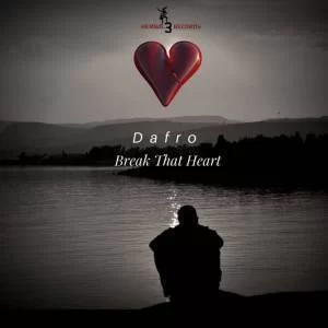 Dafro, Break That Heart (Original Mix), mp3, download, datafilehost, fakaza, Afro House, Afro House 2019, Afro House Mix, Afro House Music, Afro Tech, House Music