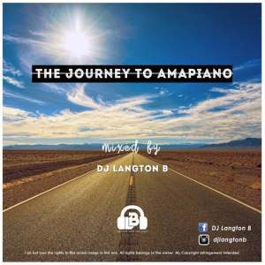 Dj Langton B, The Journey To Amapiano, mp3, download, datafilehost, fakaza, Afro House, Afro House 2019, Afro House Mix, Afro House Music, Afro Tech, House Music, Amapiano, Amapiano Songs, Amapiano Music