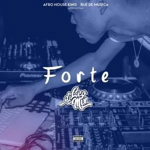 Dj Léo Mix, Forte (Original Mix), mp3, download, datafilehost, fakaza, Afro House, Afro House 2019, Afro House Mix, Afro House Music, Afro Tech, House Music