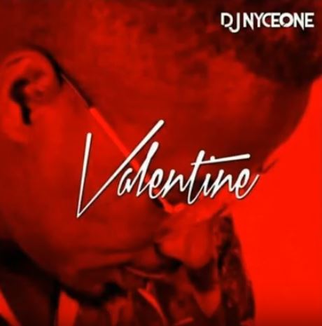 Dm Nyceone, Valentine, mp3, download, datafilehost, fakaza, Dj mix