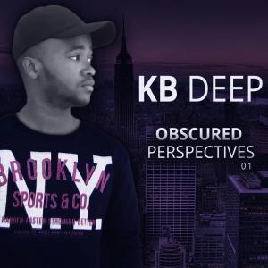 KB Deep, Obscured Perspective, download, zip, zippyshare, fakaza, EP, Album, Afro House, Afro House 2019, Afro House Mix, Afro House Music, Afro Tech, House Music