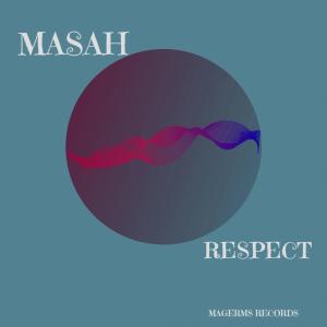 Masah, Respect, download ,zip, zippyshare, fakaza, EP, Album, House, House 2019, House Mix, House Music, Afro Tech