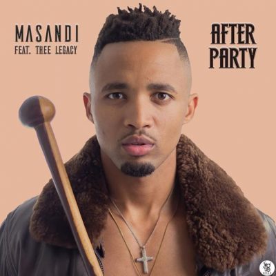 Masandi, After Party, Thee Legacy, mp3, download, datafilehost, fakaza, Afro House, Afro House 2019, Afro House Mix, Afro House Music, Afro Tech, House Music