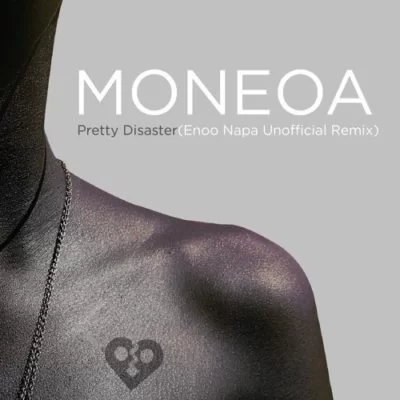 Moneoa, Pretty Disaster (Enoo Napa Unofficial Remix), mp3, download, datafilehost, fakaza, Afro House, Afro House 2019, Afro House Mix, Afro House Music, Afro Tech, House Music
