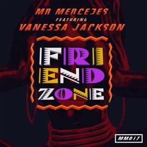 Mr Mercedes, Friend Zone (Original Mix), Venessa Jackson,  mp3, download, datafilehost, fakaza, Afro House, Afro House 2019, Afro House Mix, Afro House Music, Afro Tech, House Music