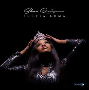 Portia Luma, She Reigns, download ,zip, zippyshare, fakaza, EP, datafilehost, album, mp3, download, datafilehost, fakaza, Afro House, Afro House 2019, Afro House Mix, Afro House Music, Afro Tech, House Music
