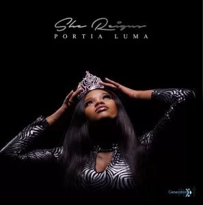 Portia Luma, She Reigns, download ,zip, zippyshare, fakaza, EP, datafilehost, album, mp3, download, datafilehost, fakaza, Afro House, Afro House 2019, Afro House Mix, Afro House Music, Afro Tech, House Music