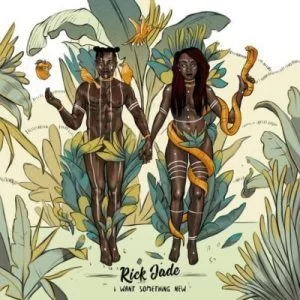 Rick Jade, Priddy Ugly, Bontle Modiselle, Want It, mp3, download, datafilehost, fakaza, Afro House, Afro House 2019, Afro House Mix, Afro House Music, Afro Tech, House Music