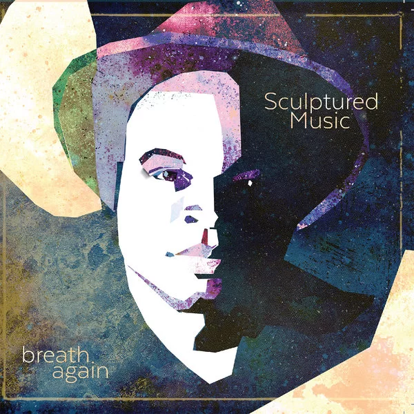 Sculptured Music, Breath Again, download ,zip, zippyshare, fakaza, EP, datafilehost, album, Deep House Mix, Deep House, Deep House Music, Deep Tech, Afro Deep Tech, House Music