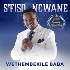S'fiso Ncwane, Wethembekile Baba, download ,zip, zippyshare, fakaza, EP, datafilehost, album, Gospel Songs, Gospel, Gospel Music, Christian Music, Christian Songs