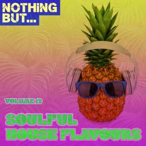VA Nothing But… Soulful House Flavours, Vol. 12, download ,zip, zippyshare, fakaza, EP, datafilehost, album, Afro House, Afro House 2019, Afro House Mix, Afro House Music, Afro Tech, House Music