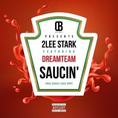 2Lee Stark, Saucin’, DreamTeam, mp3, download, datafilehost, fakaza, Hiphop, Hip hop music, Hip Hop Songs, Hip Hop Mix, Hip Hop, Rap, Rap Music
