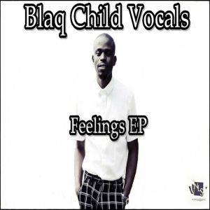 Blaq Child, Vocals Buhlebendalo (Original Mix), mp3, download, datafilehost, fakaza, Afro House, Afro House 2019, Afro House Mix, Afro House Music, Afro Tech, House Music