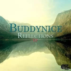 Buddynice, Reflections, download ,zip, zippyshare, fakaza, EP, datafilehost, album, Deep House Mix, Deep House, Deep House Music, Deep Tech, Afro Deep Tech, House Music