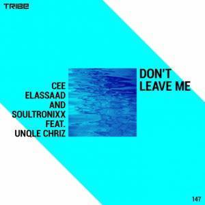 Cee ElAssaad, Soultronixx, Don’t Leave Me (Voodoo Mix), Unqle Chriz, mp3, download, datafilehost, fakaza, Afro House, Afro House 2018, Afro House Mix, Afro House Music, Afro Tech, House Music