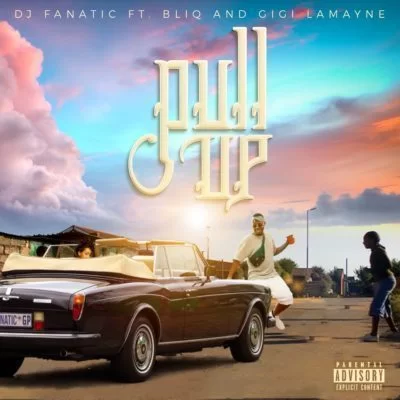 DJ Fanatic, Pull Up, Gigi Lamayne, Bliq, mp3, download, datafilehost, fakaza, Afro House, Afro House 2019, Afro House Mix, Afro House Music, Afro Tech, House Music