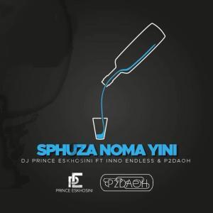 DJ Prince Eskhosini, Sphuza Nomayini, Inno Endless, mp3, download, datafilehost, fakaza, Afro House, Afro House 2019, Afro House Mix, Afro House Music, Afro Tech, House Music