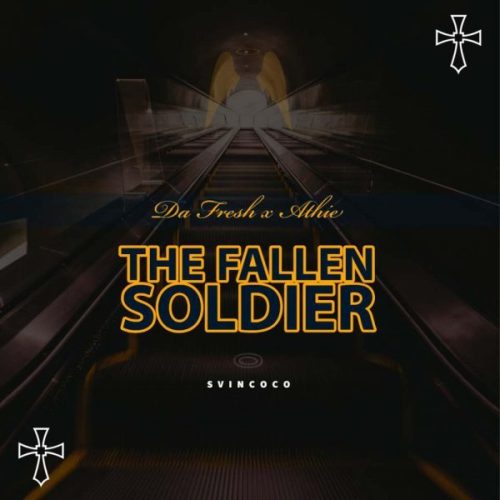 Da Fresh, Athie, The Fallen Soldier, mp3, download, datafilehost, fakaza, Afro House, Afro House 2019, Afro House Mix, Afro House Music, Afro Tech, House Music