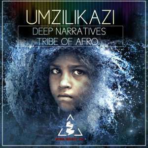 Deep Narratives, Tribe Of Afro, Umzilikazi (Original Mix), mp3, download, datafilehost, fakaza, Afro House, Afro House 2019, Afro House Mix, Afro House Music, Afro Tech, House Music