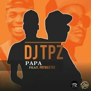 Dj TPZ, Papa, PayMaster, mp3, download, datafilehost, fakaza, Afro House, Afro House 2019, Afro House Mix, Afro House Music, Afro Tech, House Music