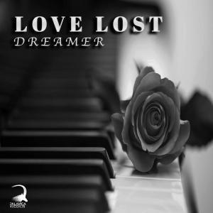 Dreamer, Love Lost, mp3, download, datafilehost, fakaza, Afro House, Afro House 2019, Afro House Mix, Afro House Music, Afro Tech, House Music