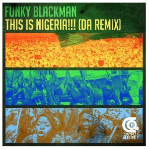 Funky Blackman, This Is Nigeria (Make Nigeria Great Again), mp3, download, datafilehost, fakaza, Afro House, Afro House 2019, Afro House Mix, Afro House Music, Afro Tech, House Music