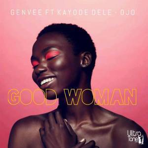 Genvee, Good Woman (Original Mix), Kayode Dele-Ojo, mp3, download, datafilehost, fakaza, Afro House, Afro House 2019, Afro House Mix, Afro House Music, Afro Tech, House Music