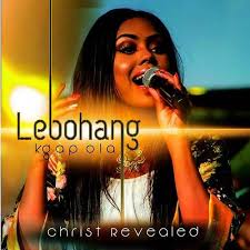 Lebohang Kgapola, Christ Revealed (Live), download ,zip, zippyshare, fakaza, EP, datafilehost, album, Gospel Songs, Gospel, Gospel Music, Christian Music, Christian Songs