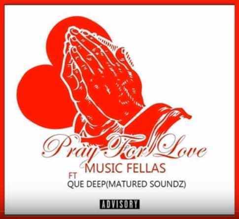 Music Fellas , Que Deep Matured Soundz , Prayer For Love (Vocal Mix), mp3, download, datafilehost, fakaza, Afro House, Afro House 2019, Afro House Mix, Afro House Music, Afro Tech, House Music
