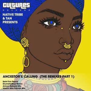 Native Tribe, Ancestor’s Calling (Saint Evo Remix), Tan, mp3, download, datafilehost, fakaza, Afro House, Afro House 2019, Afro House Mix, Afro House Music, Afro Tech, House Music