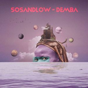 SOSANDLOW, Demba, mp3, download, datafilehost, fakaza, Afro House, Afro House 2019, Afro House Mix, Afro House Music, Afro Tech, House Music