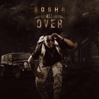 Sosha, All Over, mp3, download, datafilehost, fakaza, Kwaito Songs, Kwaito, Kwaito Mix, Kwaito Music, Kwaito Classics