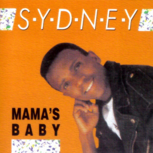 Sydney, Mama's Baby, download ,zip, zippyshare, fakaza, EP, datafilehost, album, Kwaito Songs, Kwaito, Kwaito Mix, Kwaito Music, Kwaito Classics