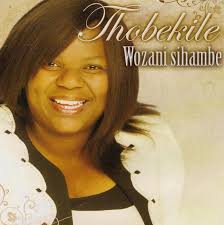 Thobekile, Wozani Sihambe, download ,zip, zippyshare, fakaza, EP, datafilehost, album, Gospel Songs, Gospel, Gospel Music, Christian Music, Christian Songs