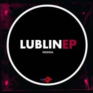 Vee-Soul, Lublin, download ,zip, zippyshare, fakaza, EP, datafilehost, album, Afro House, Afro House 2018, Afro House Mix, Afro House Music, Afro Tech, House Music