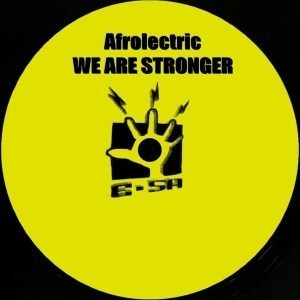 Afrolectric, We Are Stronger, Original Mix, mp3, download, datafilehost, fakaza, Afro House, Afro House 2019, Afro House Mix, Afro House Music, Afro Tech, House Music