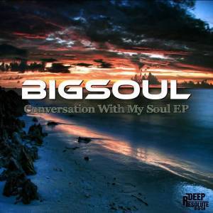 BigSoul, Conversation With My Soul, download ,zip, zippyshare, fakaza, EP, datafilehost, album, Deep House Mix, Deep House, Deep House Music, Deep Tech, Afro Deep Tech, House Music