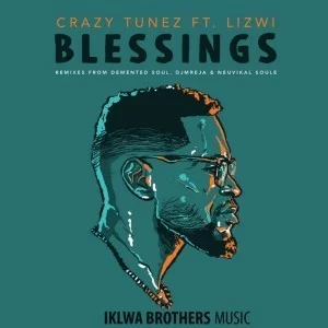 Crazy Tunez, Lizwi, Blessings, DJ Mreja, Neuvikal Soule Remix, mp3, download, datafilehost, fakaza, Afro House, Afro House 2019, Afro House Mix, Afro House Music, Afro Tech, House Music