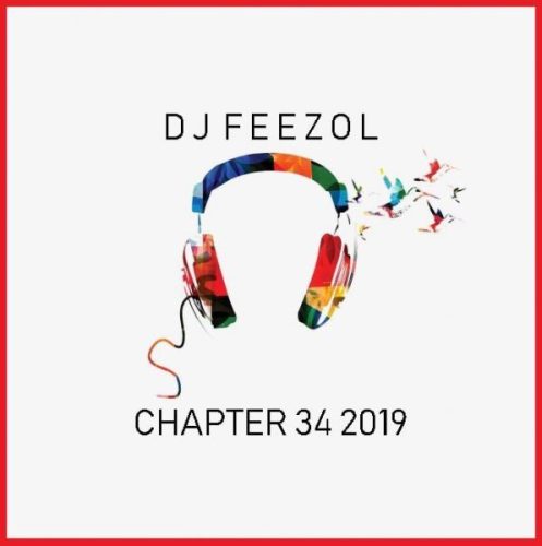 DJ FeezoL, Chapter 34 2019, mp3, download, datafilehost, fakaza, Afro House, Afro House 2019, Afro House Mix, Afro House Music, Afro Tech, House Music