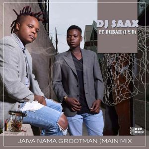 Dj Saax, Dubaii (IYD), Jaiva NanaGrootman (Original Mix), mp3, download, datafilehost, fakaza, Afro House, Afro House 2019, Afro House Mix, Afro House Music, Afro Tech, House Music