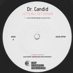 Dr. Candid, Lets All Get Down, Original Mix, mp3, download, datafilehost, fakaza, Deep House Mix, Deep House, Deep House Music, Deep Tech, Afro Deep Tech, House Music