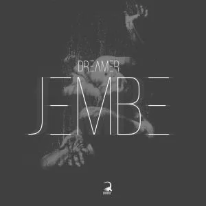 Dreamer, Jembe, mp3, download, datafilehost, fakaza, Afro House, Afro House 2019, Afro House Mix, Afro House Music, Afro Tech, House Music