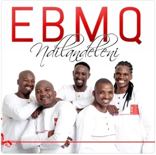 EBMQ, Ndilandeleni, download ,zip, zippyshare, fakaza, EP, datafilehost, album, Gospel Songs, Gospel, Gospel Music, Christian Music, Christian Songs